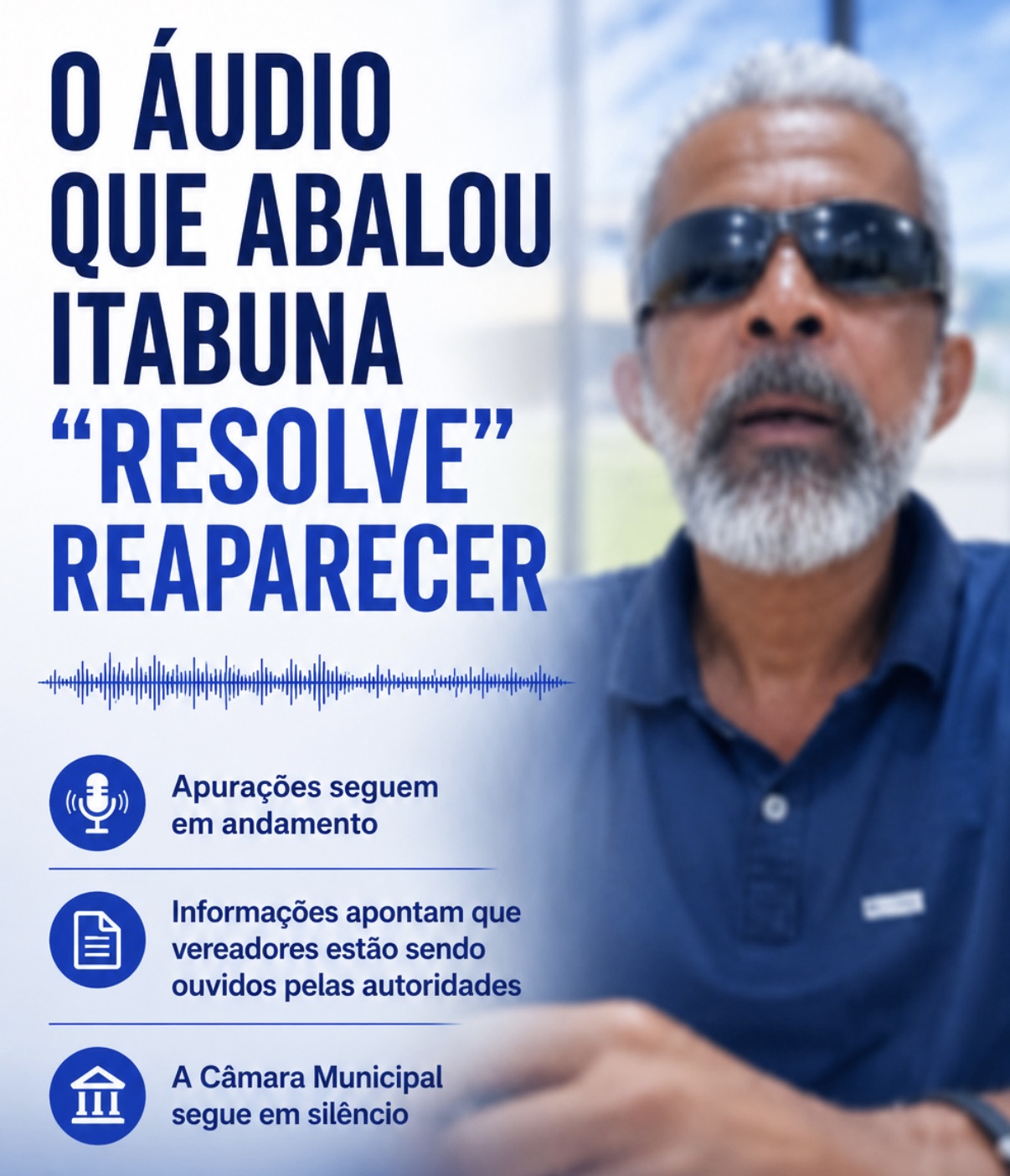 O áudio que abalou Itabuna “resolve” reaparecer