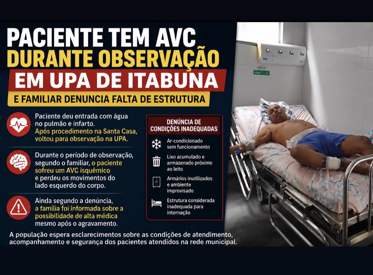 PACIENTE TEM AVC DURANTE OBSERVAÇÃO EM UPA DE ITABUNA E FAMILIAR DENUNCIA FALTA DE ESTRUTURA